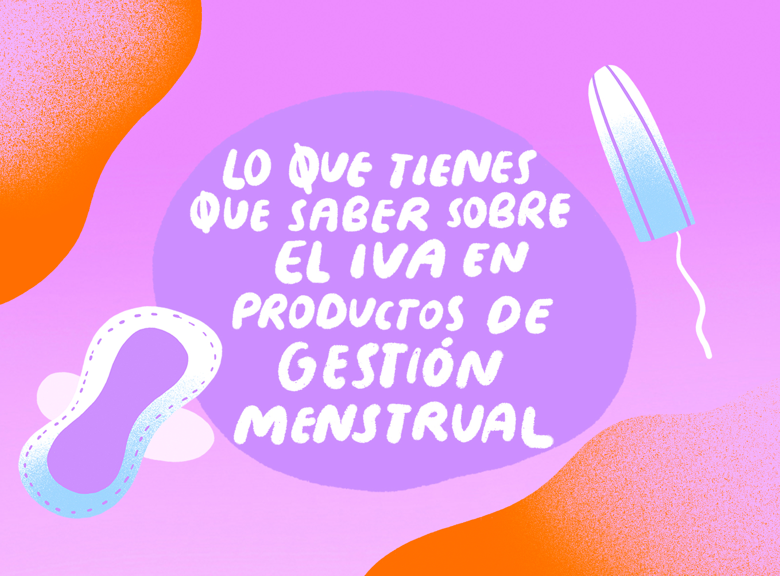 Adiós al IVA a los productos de gestión menstrual en México